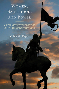 Paperback Women, Sainthood, and Power: A Feminist Psychology of Cultural Constructions Book