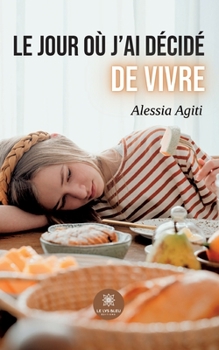 Paperback Le jour où j'ai décidé de vivre [French] Book