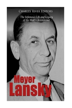 Paperback Meyer Lansky: The Infamous Life and Legacy of the Mob's Accountant Book