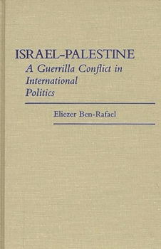 Hardcover Israel-Palestine: A Guerrilla Conflict in International Politics Book