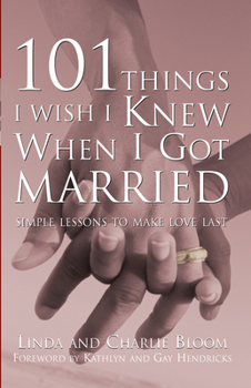 Paperback 101 Things I Wish I Knew When I Got Married: Simple Lessons to Make Love Last Book