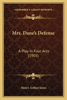Paperback Mrs. Dane's Defense: A Play In Four Acts (1905) Book