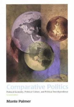 Paperback Comparative Politics: Political Economy, Political Culture, and Political Interdependence Book