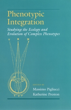 Hardcover Phenotypic Integration: Studying the Ecology and Evolution of Complex Phenotypes Book