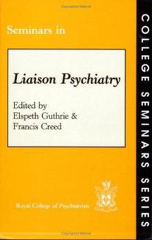 Paperback Seminars in liaison psychiatry (College seminars series) [Unqualified] Book