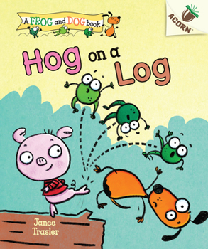 Hog on a Log: An Acorn Book