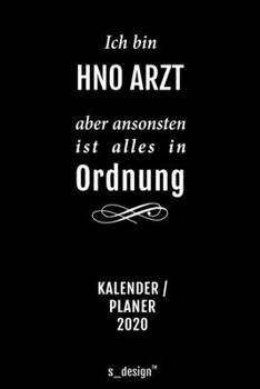 Kalender 2020 für HNO Ärzte / HNO Arzt / HNO Ärztin: Wochenplaner / Tagebuch / Journal für das ganze Jahr: Platz für Notizen, Planung / Planungen / Planer, Erinnerungen und Sprüche (German Edition)