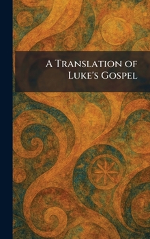 Hardcover A Translation of Luke's Gospel Book