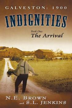 Paperback Galveston: 1900: Indignities, Book One: The Arrival Book