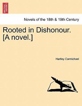 Paperback Rooted in Dishonour. [A Novel.] Book