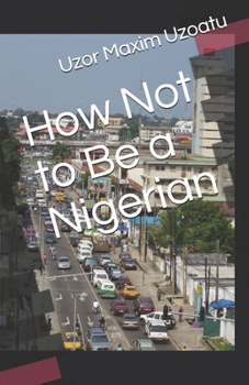 Paperback How Not to Be a Nigerian Book