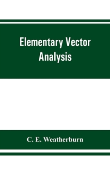 Paperback Elementary vector analysis, with application to geometry and physics Book