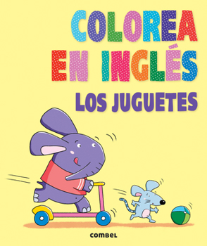 Paperback Colorea En Inglés: Los Juguetes [Spanish] Book