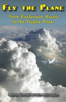 Paperback Fly the Plane: Your Exclusive Access to the Flight Deck Book