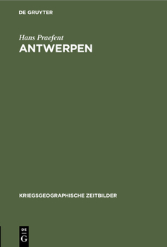 Hardcover Antwerpen: Geographische Lage Und Wirtschaftliche Bedeutung [German] Book