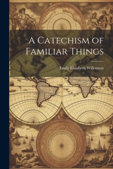 Paperback A Catechism of Familiar Things Book