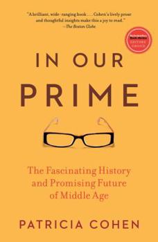 Paperback In Our Prime: The Fascinating History and Promising Future of Middle Age Book