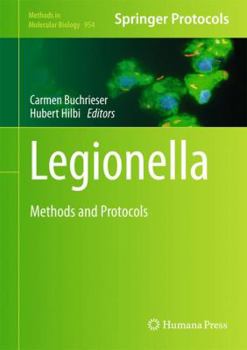 Legionella: Methods and Protocols (Methods in Molecular Biology Book 954) - Book #954 of the Methods in Molecular Biology