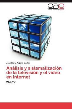 Paperback Análisis y sistematización de la televisión y el video en Internet [Spanish] Book