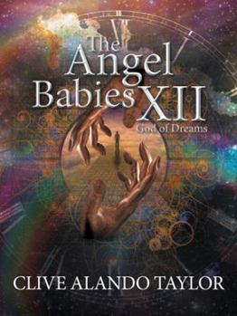 Paperback The Angel Babies XII: God of Dreams Book