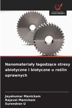 Paperback Nanomaterialy lagodzące stresy abiotyczne i biotyczne u roślin uprawnych [Polish] Book