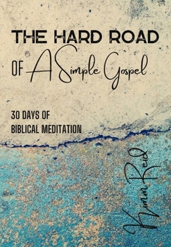 Paperback The Hard Road of a Simple Gospel Book