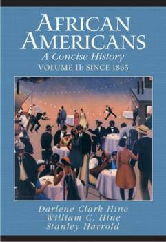 Paperback African Americans: A Concise History, Volume Two: Since 1865 (Chapters 12-23 and Epilogue) Book