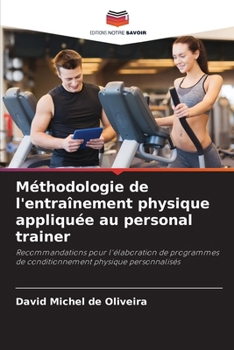 Paperback Méthodologie de l'entraînement physique appliquée au personal trainer [French] Book
