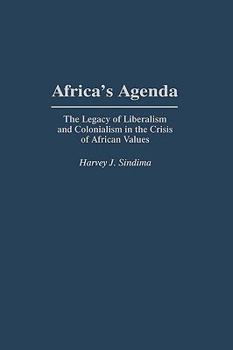 Hardcover Africa's Agenda: The Legacy of Liberalism and Colonialism in the Crisis of African Values Book