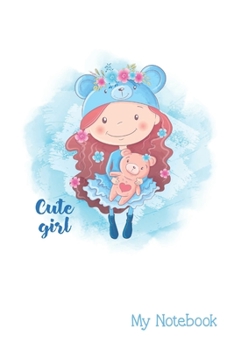 Cute Girl Notebook: Lined Pagers and Blank Pages Notebook / Journal (6'X9")