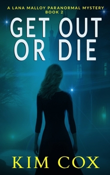 Paperback Get Out or Die: A Lana Malloy Paranormal Mystery - Book 2 Book