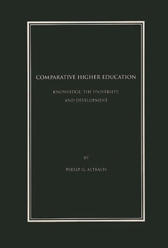 Hardcover Comparative Higher Education: Knowledge, the University, and Development Book