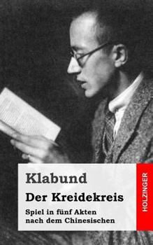 Paperback Der Kreidekreis: Spiel in fünf Akten nach dem Chinesischen [German] Book