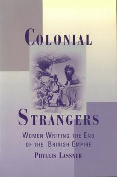 Paperback Colonial Strangers: Women Writing the End of the British Empire Book