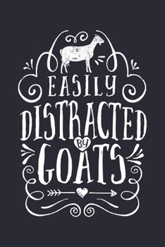 Paperback Easily Distracted by Goats: Goat Lined Notebook, Journal, Organizer, Diary, Composition Notebook, Gifts for Men, Women, Kids, Farmers Book
