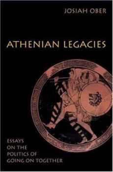 Hardcover Athenian Legacies: Essays on the Politics of Going on Together Book