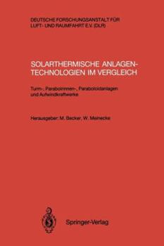 Paperback Solarthermische Anlagentechnologien Im Vergleich: Turm-, Parabolrinnen-, Paraboloidanlagen Und Aufwindkraftwerke [German] Book