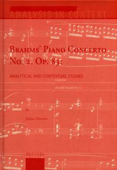 Hardcover Brahms' Piano Concerto No. 2, Op. 83: Analytical and Contextual Studies Book