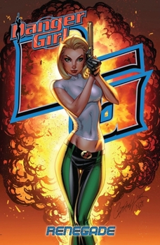 Danger Girl: Renegade - Book #11 of the Danger Girl