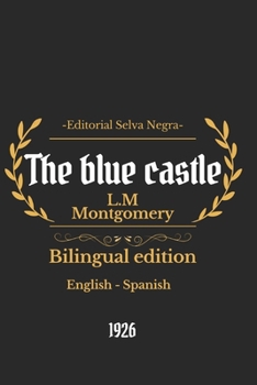 The Blue Castle: Bilingual edition: English-Spanish