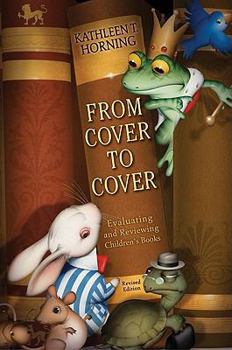 Hardcover From Cover to Cover: Evaluating and Reviewing Children's Books Book