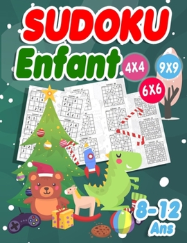 Sudoku Enfant 8-12 ans: 300 grilles 4x4,6x6 et 9x9 niveau facile,moyen et difficile , avec instructions et solutions, Pour garçons et filles (French Edition)