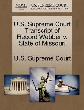 Paperback U.S. Supreme Court Transcript of Record Webber V. State of Missouri Book