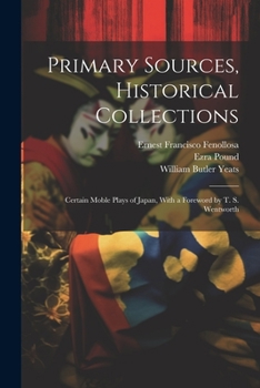 Paperback Primary Sources, Historical Collections: Certain Moble Plays of Japan, With a Foreword by T. S. Wentworth Book