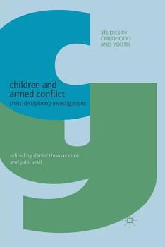 Paperback Children and Armed Conflict: Cross-Disciplinary Investigations Book
