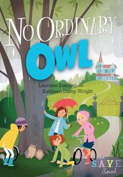 No Ordinary Owl - Book #4 of the S.A.V.E Squad