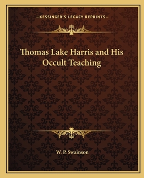 Paperback Thomas Lake Harris and His Occult Teaching Book