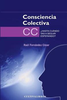 Paperback Consciencia Colectiva: ¡Hasta cuándo vas a seguir esperando? [Spanish] Book
