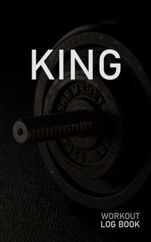 KING: Blank Daily Workout Log Book | Track Exercise Type, Sets, Reps, Weight, Cardio, Calories, Distance & Time | Space to Record Stretches, Warmup, ... First Name Initial K Dumbbell Cover