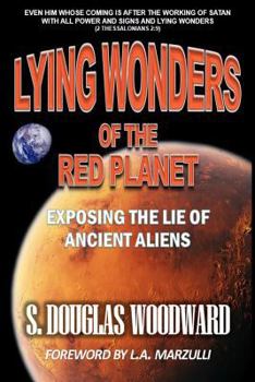 Paperback Lying Wonders of the Red Planet: Exposing the Lie of Ancient Aliens Book